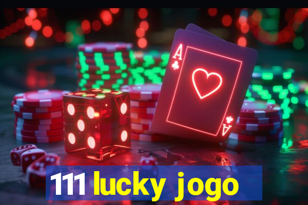 111 lucky jogo